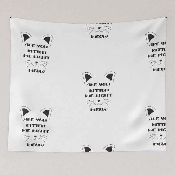 Item preview, Are You Kitten Me Right Meow designed and sold by camelia khaled.