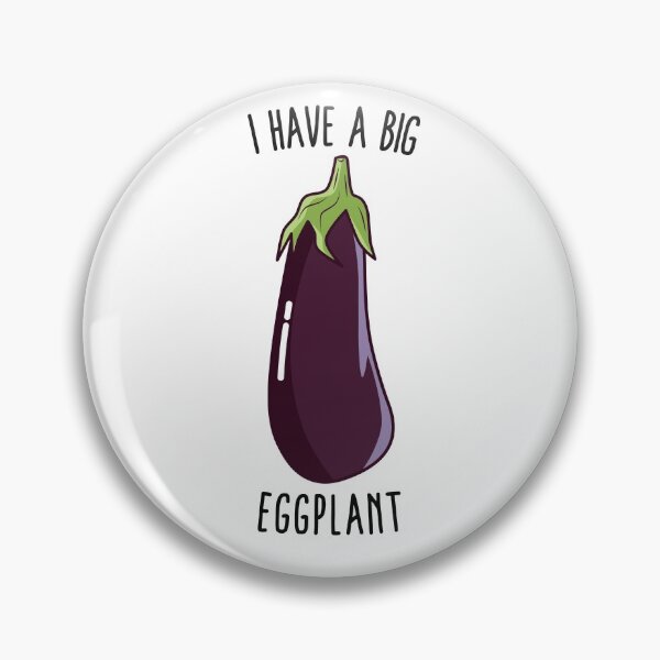 Item preview, I Have A Big Eggplant - Funny Rude Eggplant designed and sold by Kawaiindoodle.