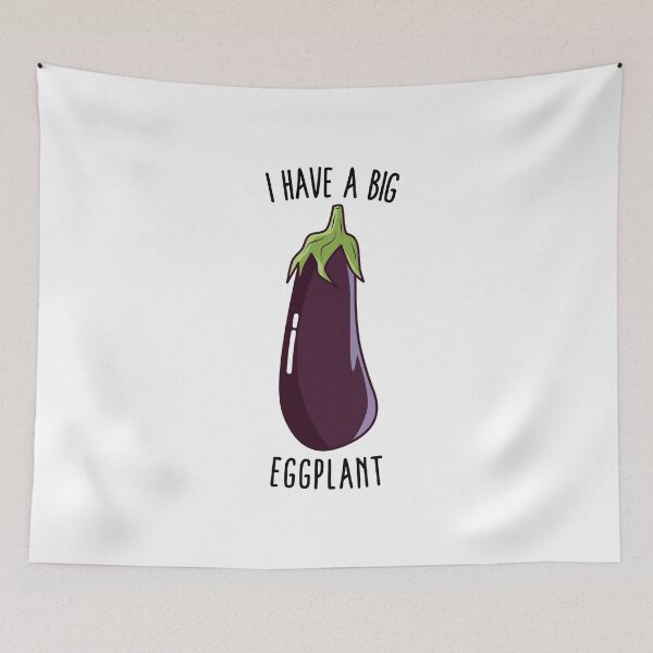 Item preview, I Have A Big Eggplant - Funny Rude Eggplant designed and sold by Kawaiindoodle.