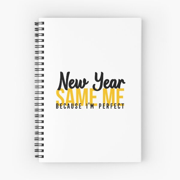 Item preview, NEW YEAR SAME ME BECAUSE I'M PERFECT designed and sold by Bombastik.
