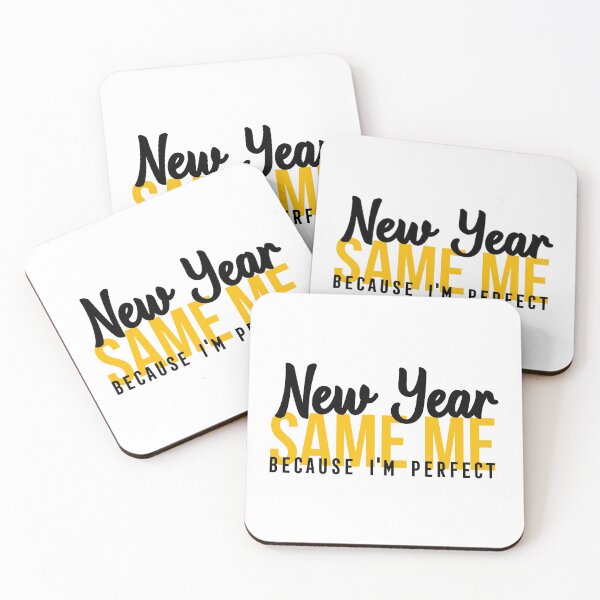 Item preview, NEW YEAR SAME ME BECAUSE I'M PERFECT designed and sold by Bombastik.