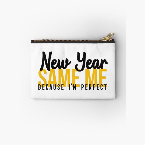 Item preview, NEW YEAR SAME ME BECAUSE I'M PERFECT designed and sold by Bombastik.