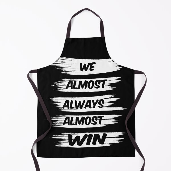 Item preview, We Almost Always Almost Win designed and sold by ADAMYASS.