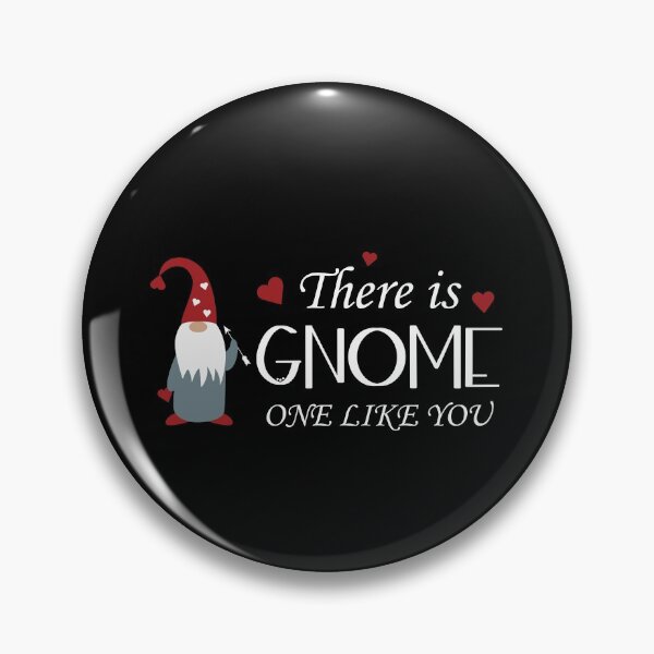Item preview, Copy of there is one gnome like you : best gift for valentine,what to wear in valentine designed and sold by charaf19.