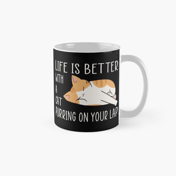 Item preview, Life is Better with a Cat Puuring on Your Lap designed and sold by Think-Kitten.