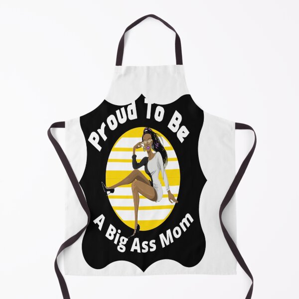 Item preview,  Proud to be a big ass mom Yes I'm a Big Ass Mom designed and sold by Ettevehs.