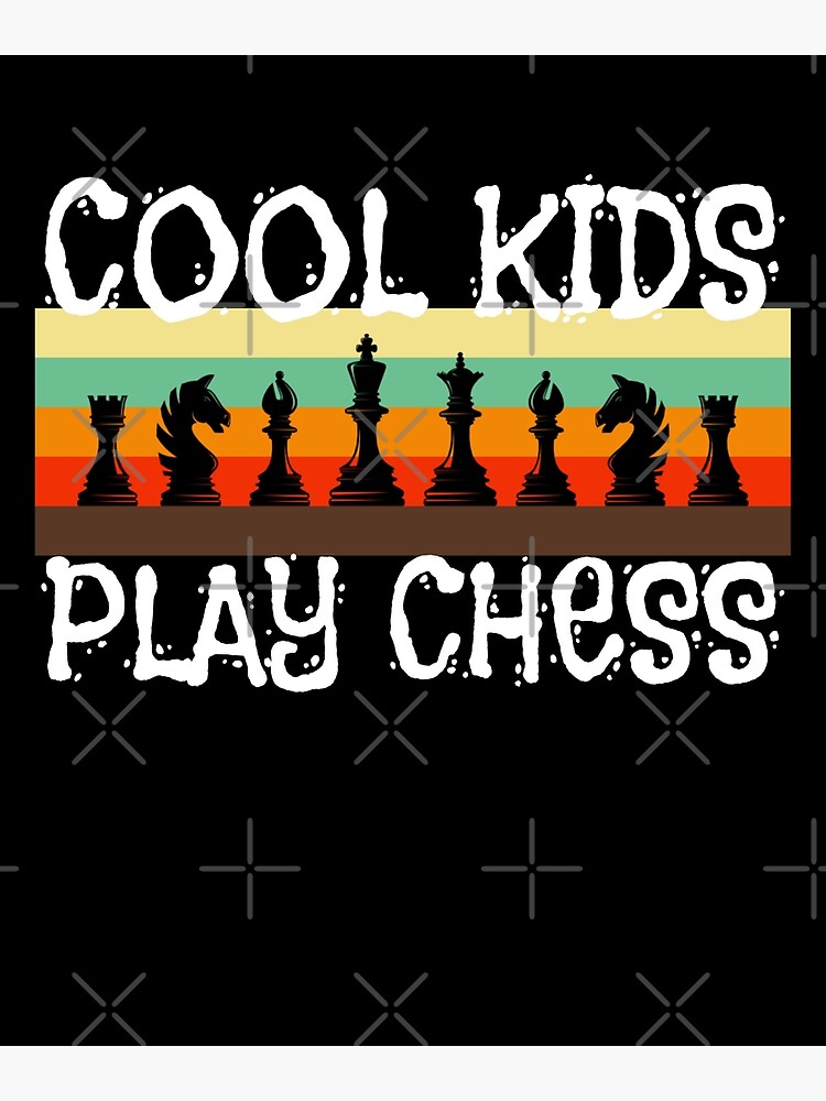 Cool Kids Play Chess