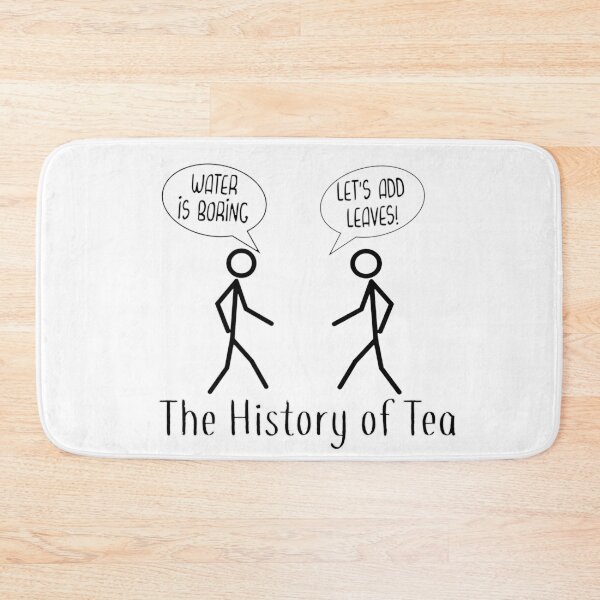Item preview, The History of Tea, funny stick figure tea joke designed and sold by Timeforplay.