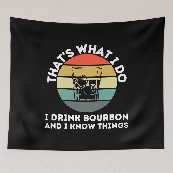 Item preview, That's What I Do I Drink Bourbon and I Know Things Whiskey designed and sold by Passion Isles.