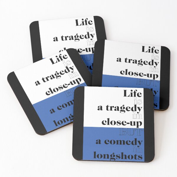 Item preview, Life is a tragedy in close-up, but a comedy in long shots designed and sold by natural-neutral.