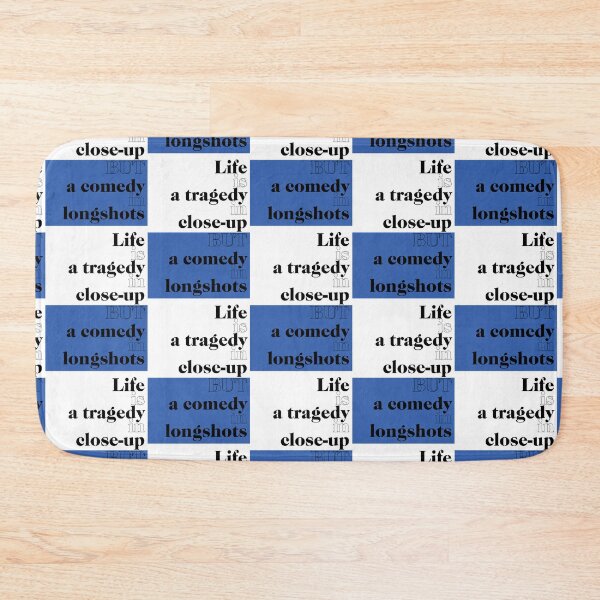 Item preview, Life is a tragedy in close-up, but a comedy in long shots designed and sold by natural-neutral.