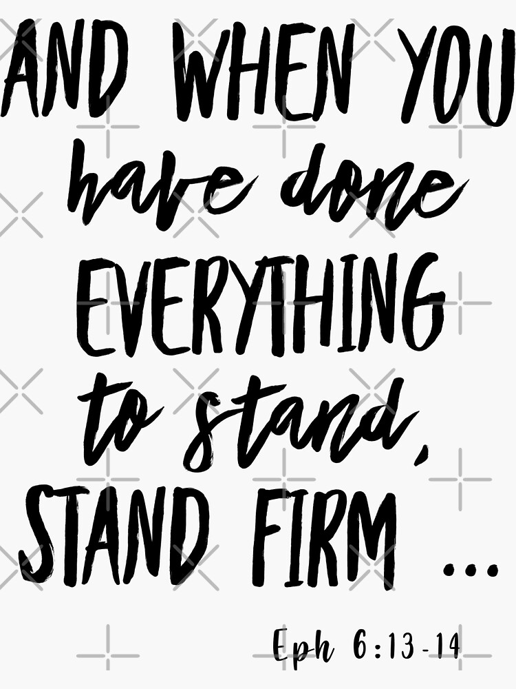 "Stand Firm Then Ephesians 613" Sticker for Sale by Scotttees