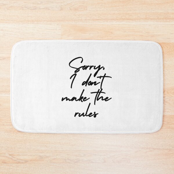 Item preview, Sorry, I Don't Make The Rules designed and sold by itsokaybyme.