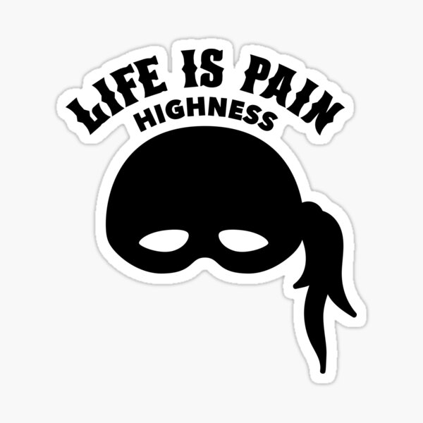  Life Is Pain Highness Princess Bride Sticker For Sale By 