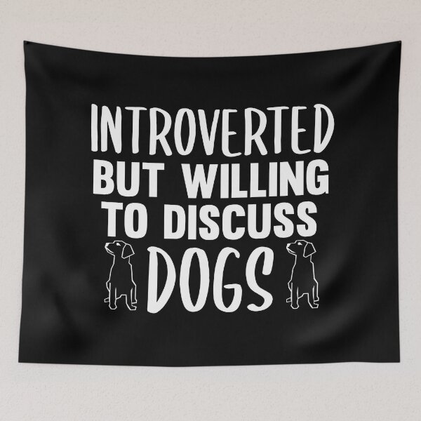 Item preview, Introverted But Willing To Discuss Dogs designed and sold by jacks-tees.