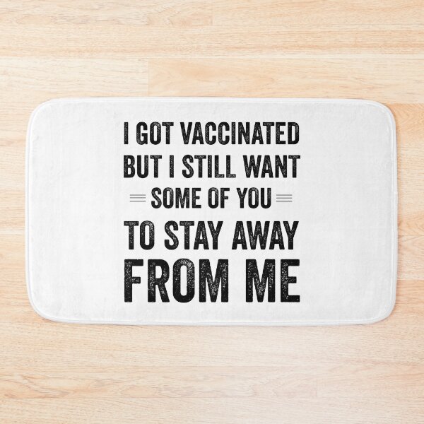 Item preview, I Got Vaccinated But I Still Want Some Of You To Stay Away From Me Black designed and sold by Jajulile.