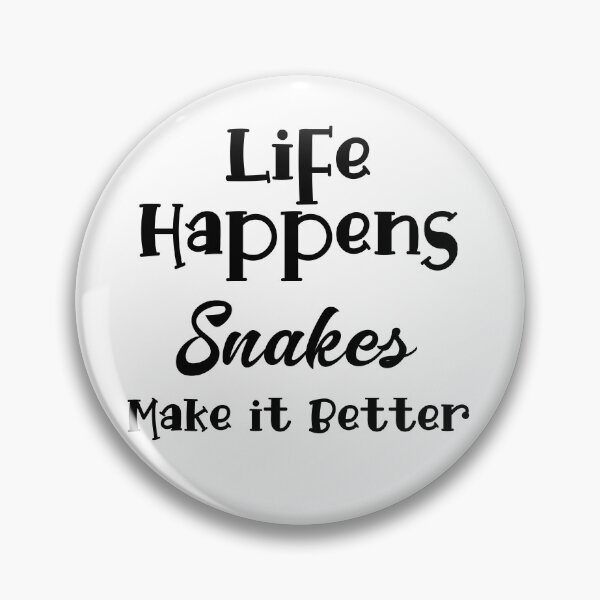 Item preview, Life Happens, Snakes Make it Better designed and sold by LovenLaughter.