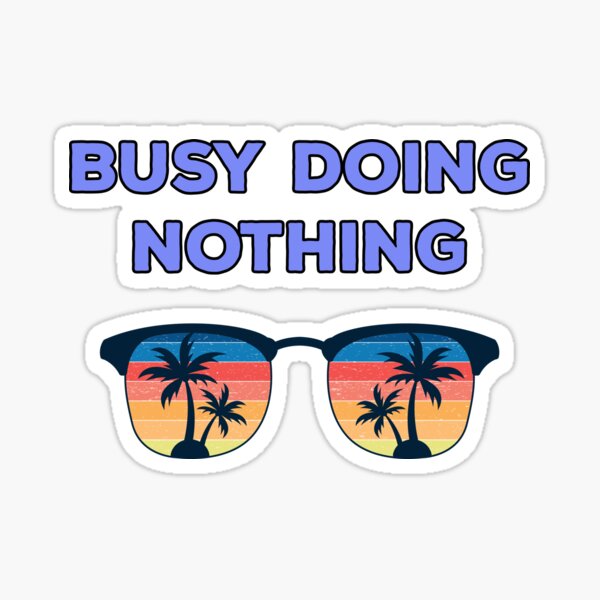 Item preview, Busy Doing Nothing Watching The Sunset designed and sold by KeysTreasures.