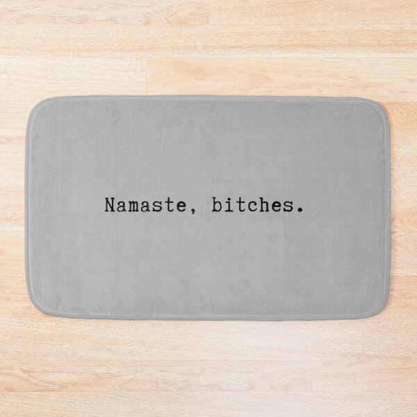 Item preview, Namaste, bitches. designed and sold by AnnaStefanova.