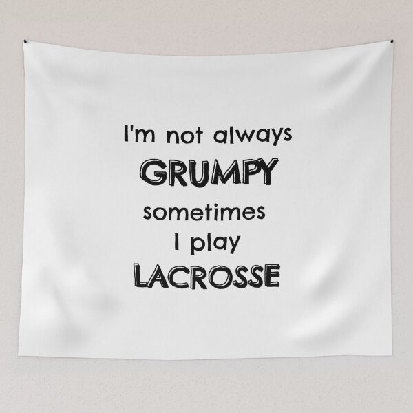 Item preview, I'm not always grumpy sometimes I play lacrosse designed and sold by TheGreenGoat.