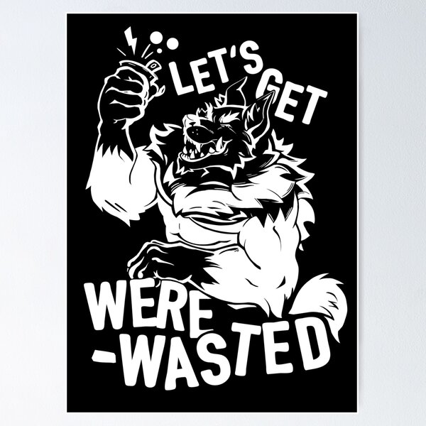 Item preview, Let's get Were-Wasted designed and sold by Meeshmosh.