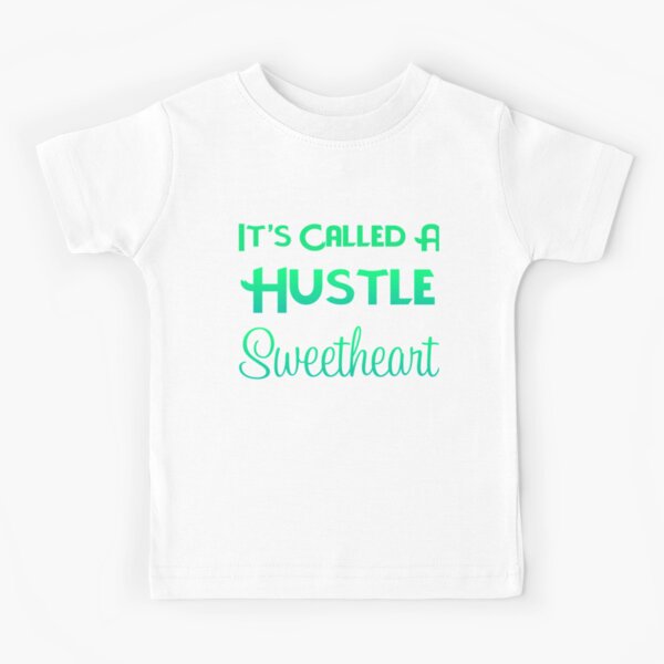 It's Called A Hustle Kids T-Shirt