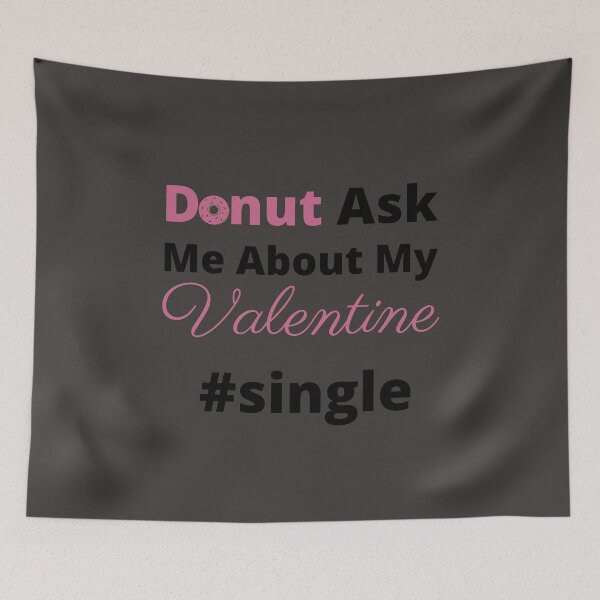 Item preview, Donut Ask about my Valentine #single designed and sold by TommysShop.