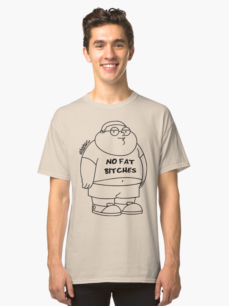 No Fat Bitches Classic T Shirt Front No Fat Bitches Classic T Shirt Front
