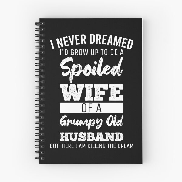 Item preview, I Never Dreamed To Be A Spoiled Wife Of A Grumpy Old Husband designed and sold by 24FAHSION.