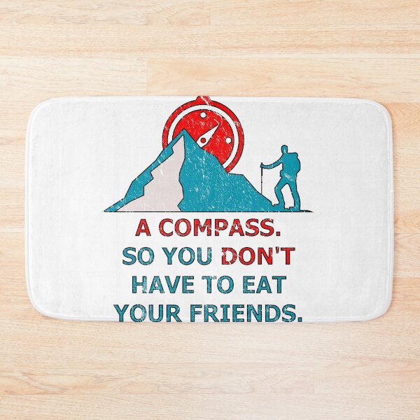 Item preview, A Compass.  So You Don't Have to Eat Your Friends. - Vintage Edition designed and sold by TKsTees.