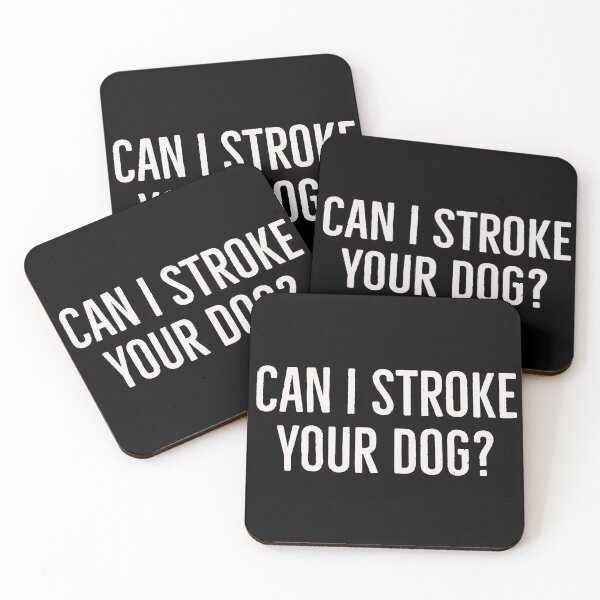 Item preview, Can I Stroke Your Dog?  designed and sold by Deez Direct.