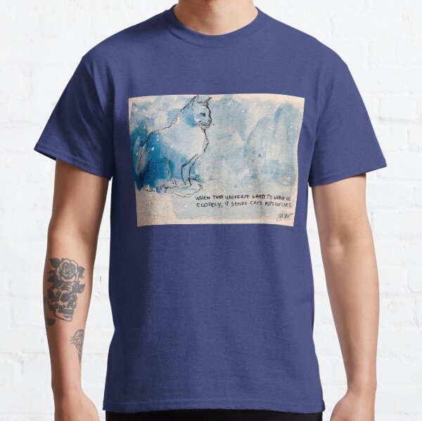 The Universe Sends Cats To Watch Us Classic T-Shirt