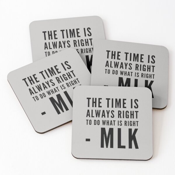 Item preview, The time to do what is right -MLK Quotes designed and sold by MerciMe.