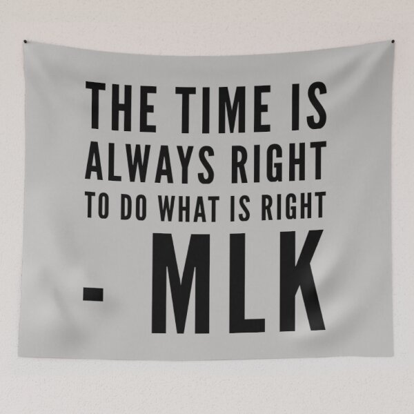 Item preview, The time to do what is right -MLK Quotes designed and sold by MerciMe.