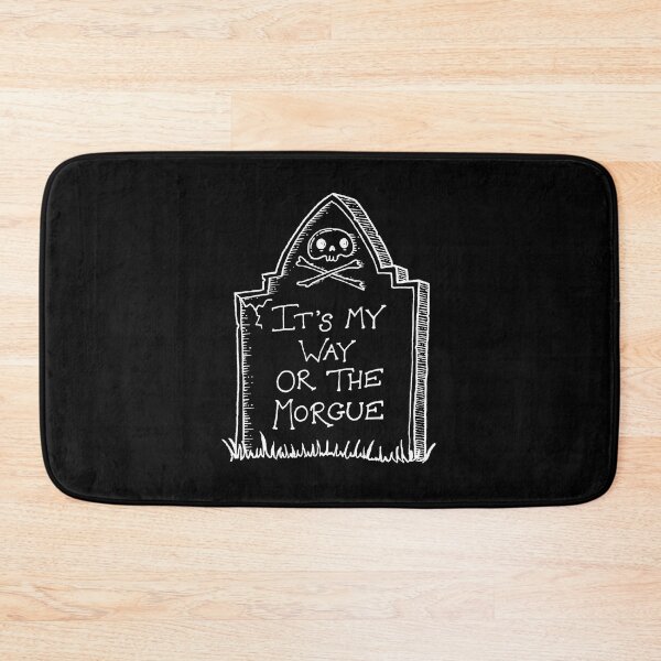 Item preview, It's my way or the morgue - alt designed and sold by stuartlaws.