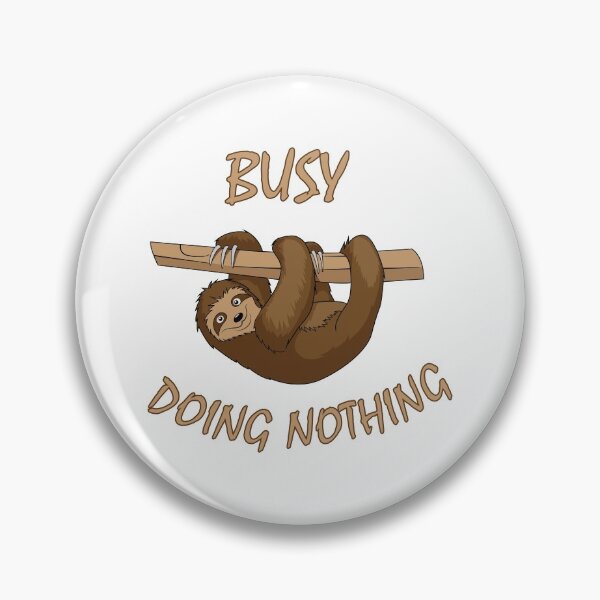 Item preview, Busy Doing Nothing designed and sold by nikolaj1301.