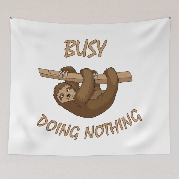 Item preview, Busy Doing Nothing designed and sold by nikolaj1301.
