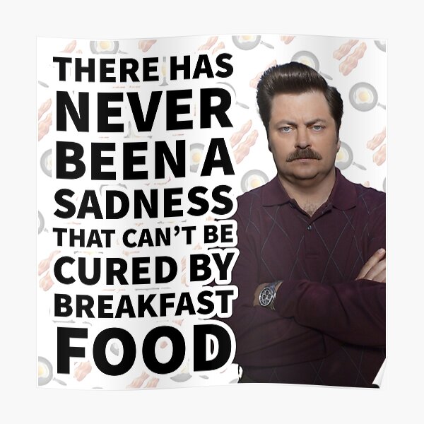 Ron Swanson Breakfast Quote Ron Swanson Parks And Recreation - Any Dog Under Fifty Pounds Is A Cat And  Cats Are Useless Quote" Poster By Lynzog | Redbubble