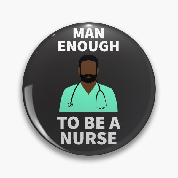 Item preview, Man enough to be a Nurse designed and sold by CorgiButtMedia.