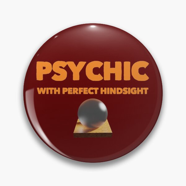 Item preview, Funny Quote Psychic Hindsight designed and sold by bradm50.