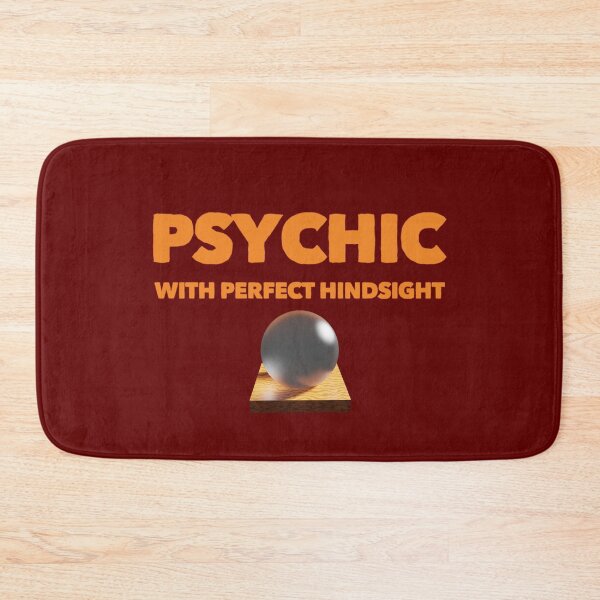 Item preview, Funny Quote Psychic Hindsight designed and sold by bradm50.