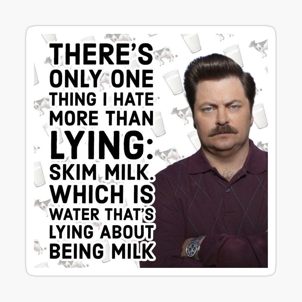 Ron Swanson Skim Milk Ron Swanson Parks And Recreation Lying & Skimmed Milk Quote" Poster By  Lynzog | Redbubble