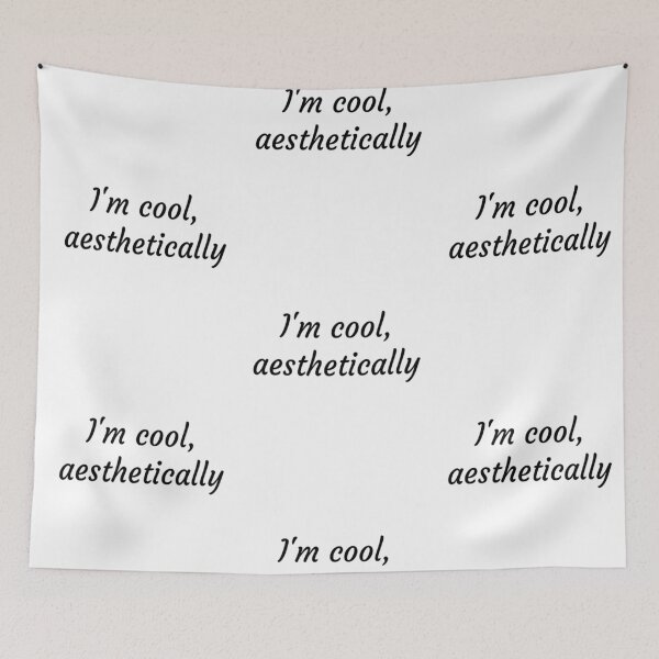 Item preview, "I'm cool, aesthetically" In English Chloe Art Designs designed and sold by ChloeArtDesigns.