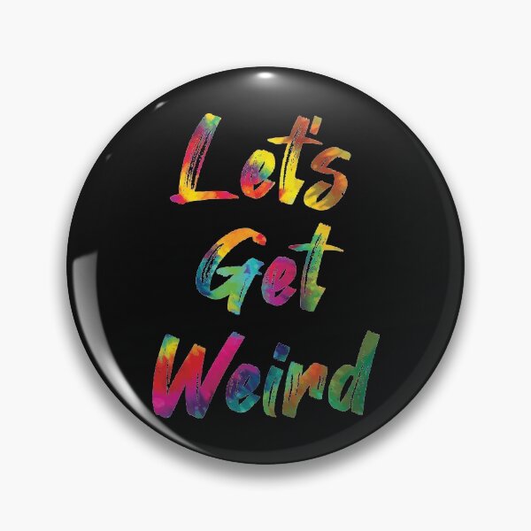 Item preview, Let's Get Weird designed and sold by SweetLog.