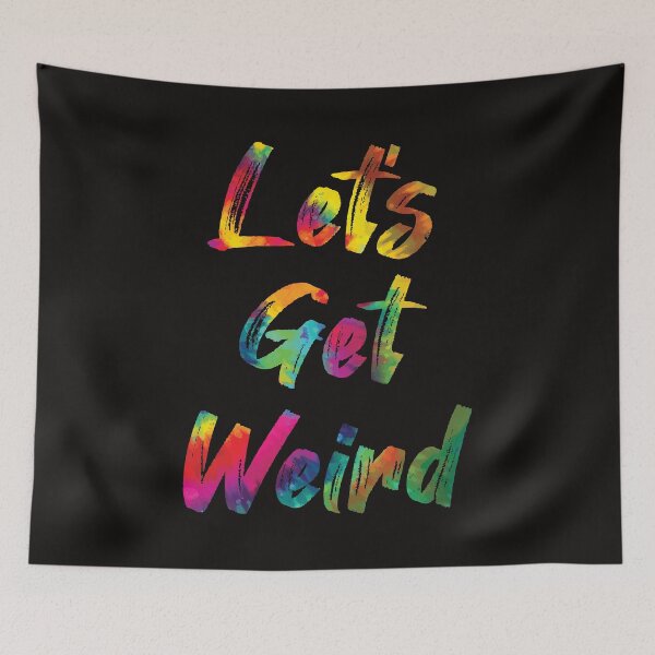 Item preview, Let's Get Weird designed and sold by SweetLog.