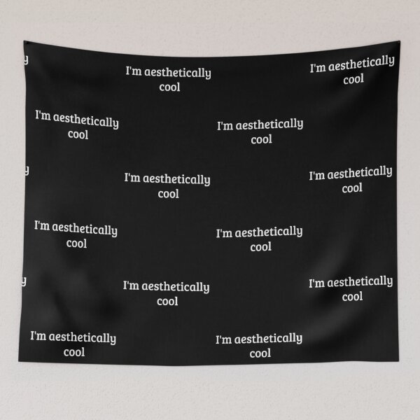Item preview, "I'm aesthetically cool" In English Chloe Art Designs designed and sold by ChloeArtDesigns.