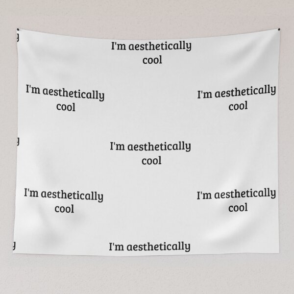 Item preview, "I'm aesthetically cool" In English Chloe Art Designs designed and sold by ChloeArtDesigns.