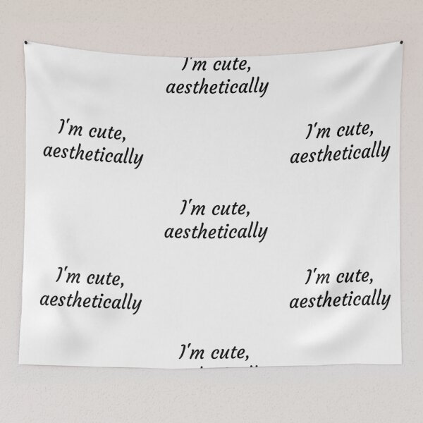 Item preview, "I'm cute, aesthetically" In English Chloe Art Designs designed and sold by ChloeArtDesigns.