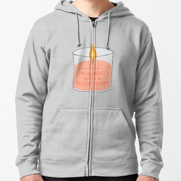 slow burn Zipped Hoodie