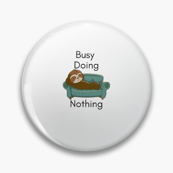 Item preview, Busy doing nothing  designed and sold by thetextbookgirl.